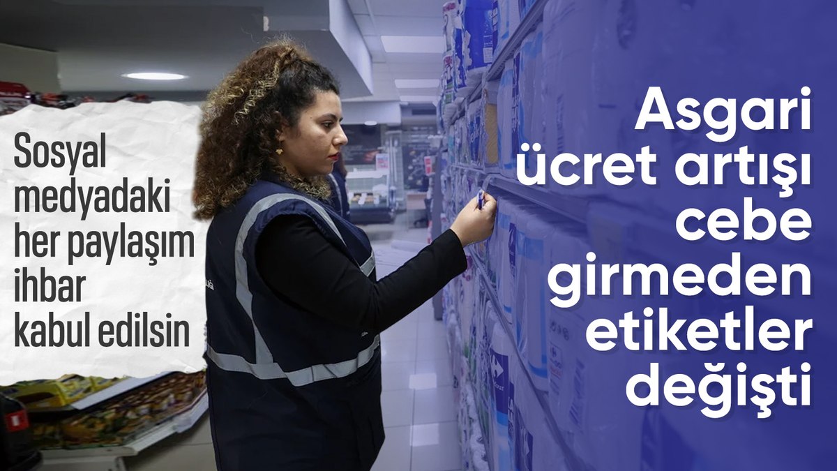 Asgari ücret zammından sonra marketler fiyat etiketlerini değiştirdi
