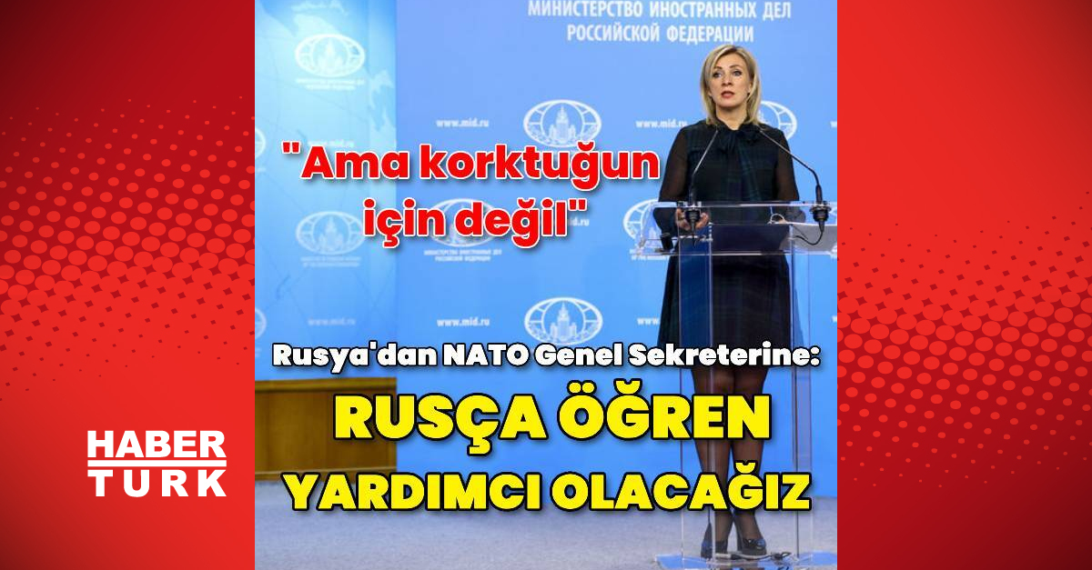 Maria Zaharova’dan NATO Genel Sekreterine yanıt